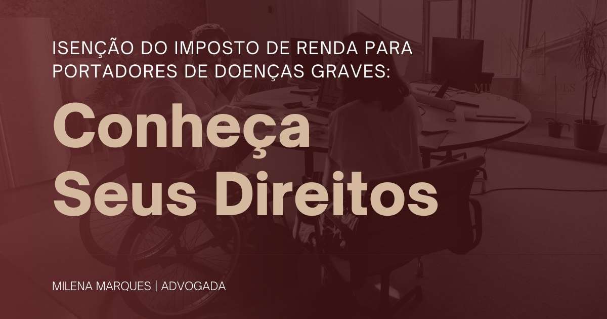 Isenção do Imposto de Renda para Portadores de Doenças Graves